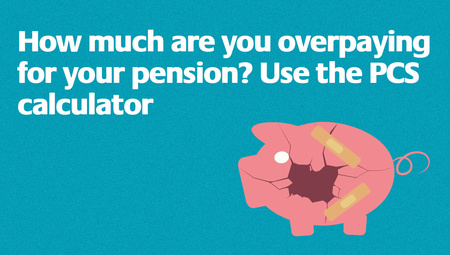 How much are you overpaying for your pension? Use the PCS calculator